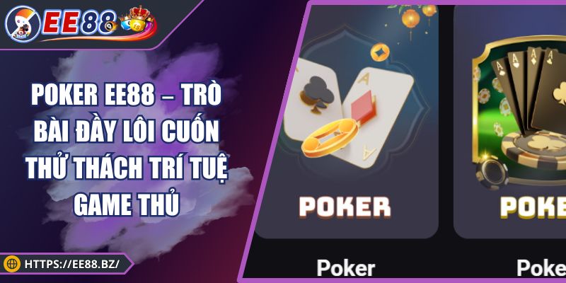 Poker XOSO66 – Trò Bài Đầy Lôi Cuốn Thử Thách Trí Tuệ Game Thủ