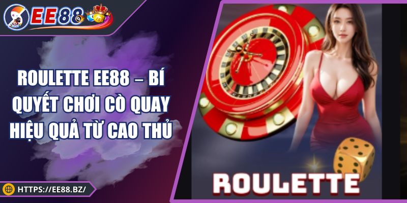 Roulette XOSO66 – Bí Quyết Chơi Cò Quay Hiệu Quả Từ Cao Thủ