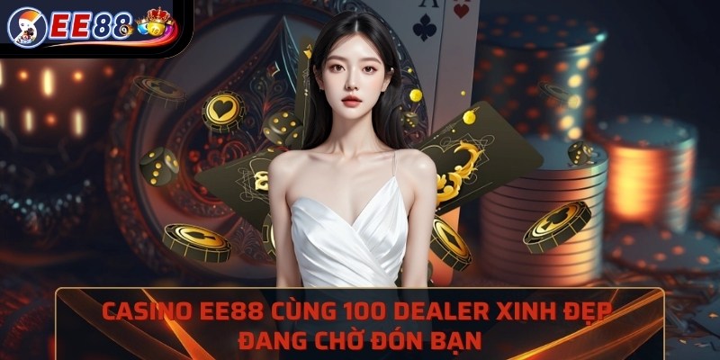 Casino XOSO66 cùng 100 dealer xinh đẹp đang chờ đón bạn